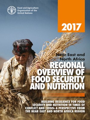 cover image of 2017 near East and North Africa Regional Overview of Food Security and Nutrition